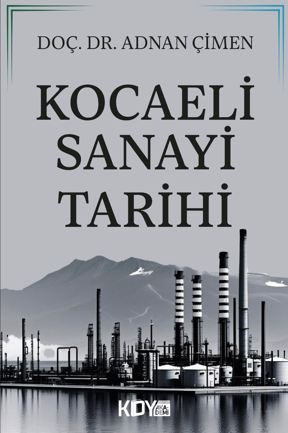 Kocaeli Sanayi Tarihi - Doç. Dr. Adnan Çimen kitap kapağı