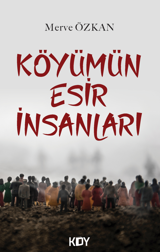 Köyümün Esir İnsanları - Merve Özkan kitap kapağı