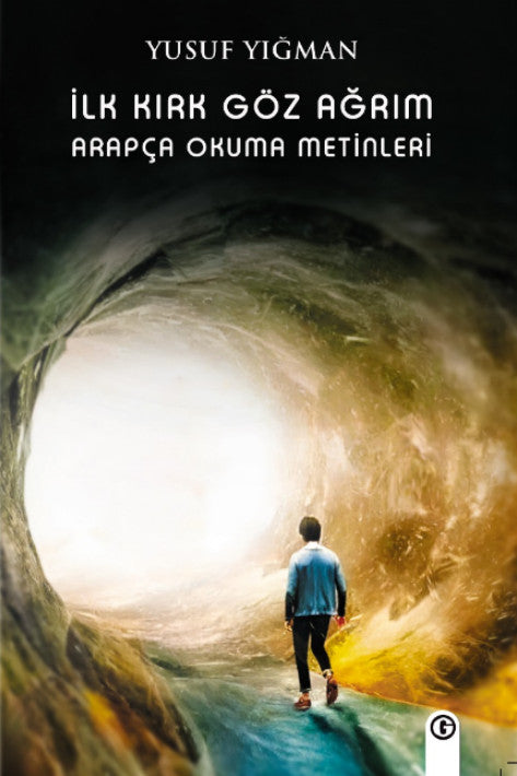 İlk Kırk Göz Ağrım Arapça Okuma Metinleri - Yusuf Yığman kitap kapağı