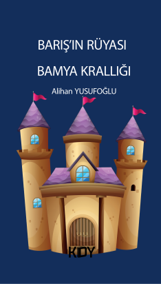 Barış'ın Rüyası Bamya Krallığı - Alihan Yusufoğlu kitap kapağı