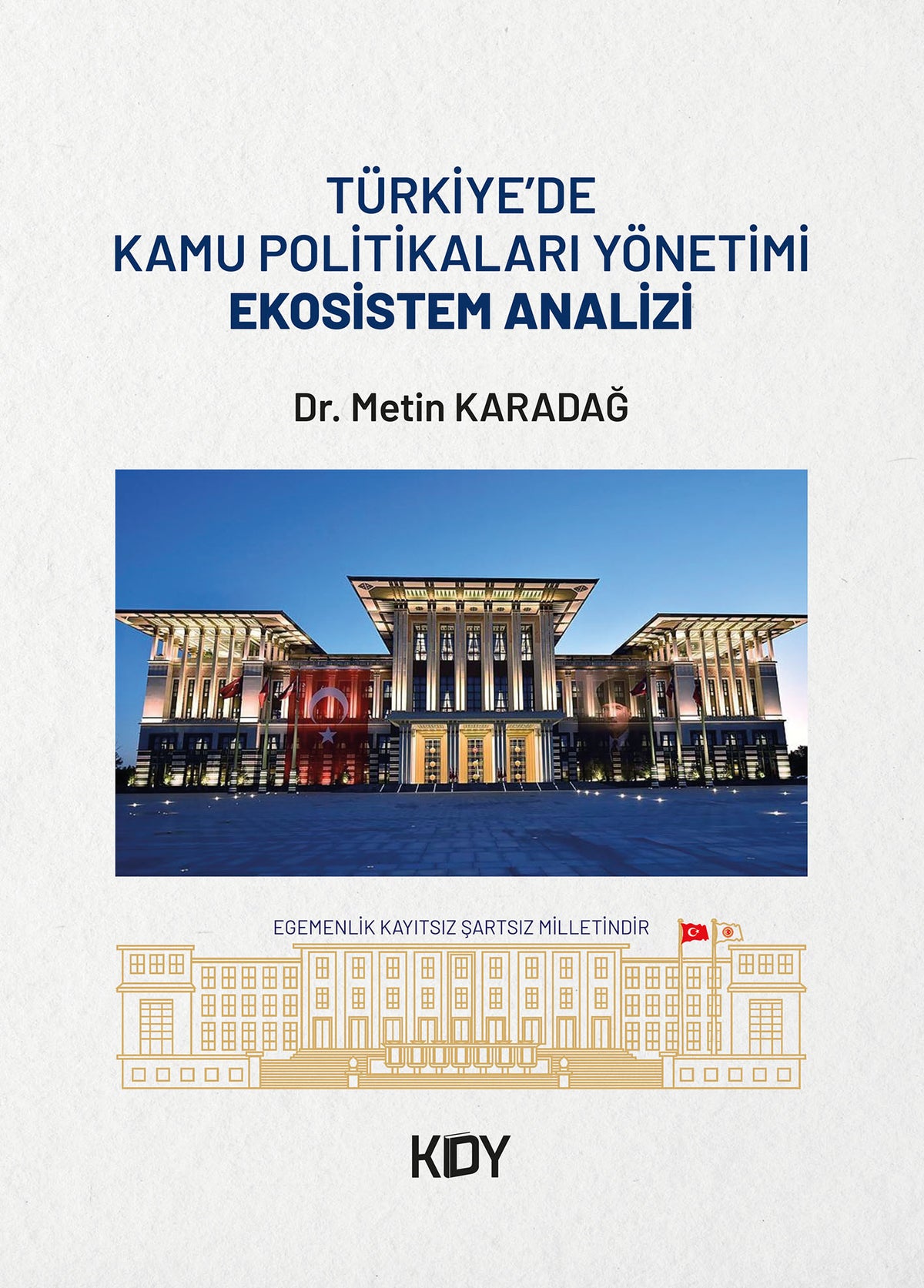 Türkiye'de Kamu Politikaları Yönetimi Ekosistem Analizi - Dr. Metin Karadağ kitap kapağı