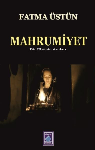 Mahrumiyet Bir Ebenin Anıları - Fatma Üstün kitap kapağı
