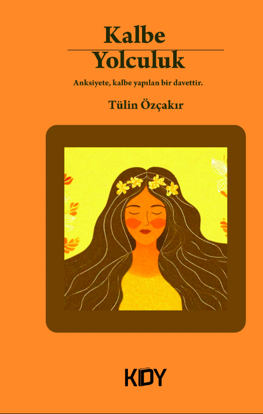 Kalbe Yolculuk - Tülin Özçakır kitap kapağı