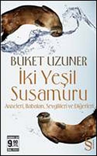 İki Yeşil Susamuru - Buket Uzuner kitap kapağı