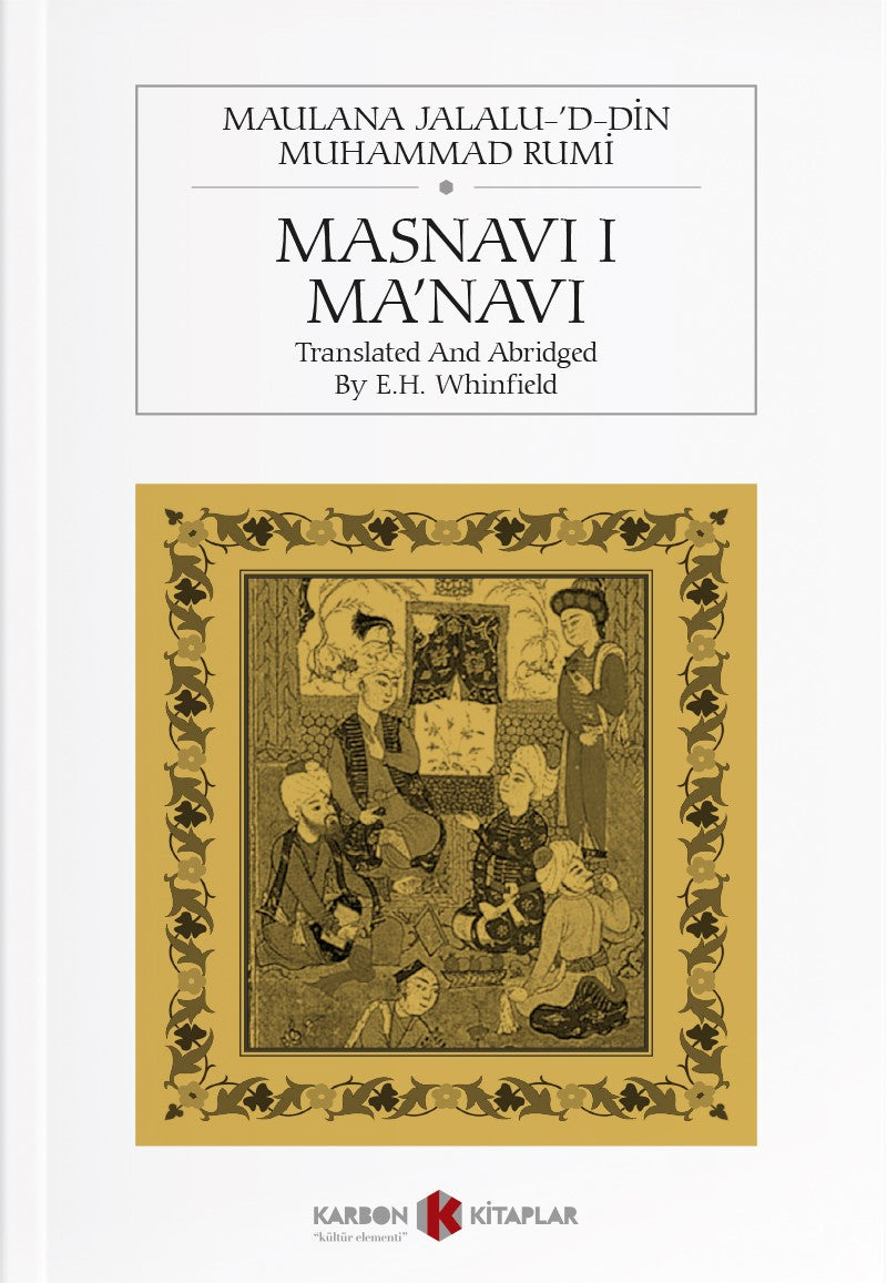 Masnavi i Ma'navi: Teachings of Rumi - Maulana Jalalu-’d-din Muhammad Rumi kitap kapağı
