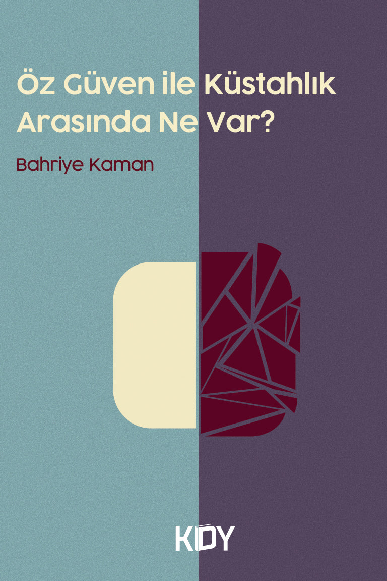 Öz Güven ile Küstahlık Arasında Ne Var? - Bahriye Kaman kitap kapağı