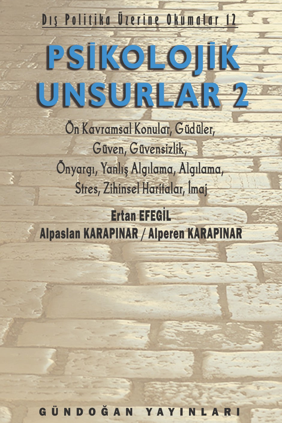 Psikolojik Unsurlar 2 Dış Politika Üzerine Okumalar 12 - Prof. Dr. Ertan Efegil kitap kapağı