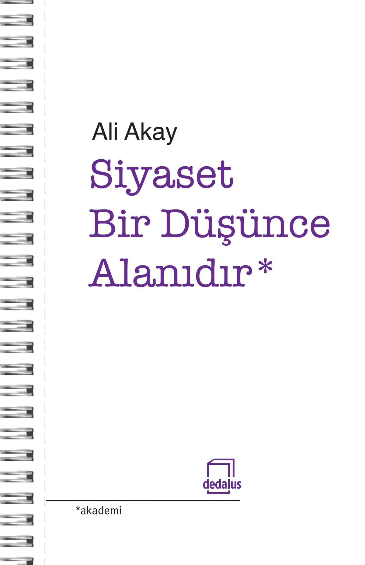 Siyaset Bir Düşünme Alanıdır - Ali Akay kitap kapağı