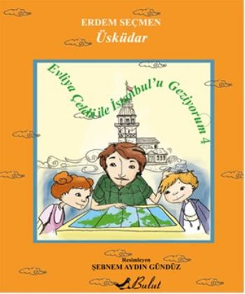 Üsküdar / Evliya Çelebi ile İstanbul'u Geziyorum 4 - Erdem Seçmen kitap kapağı