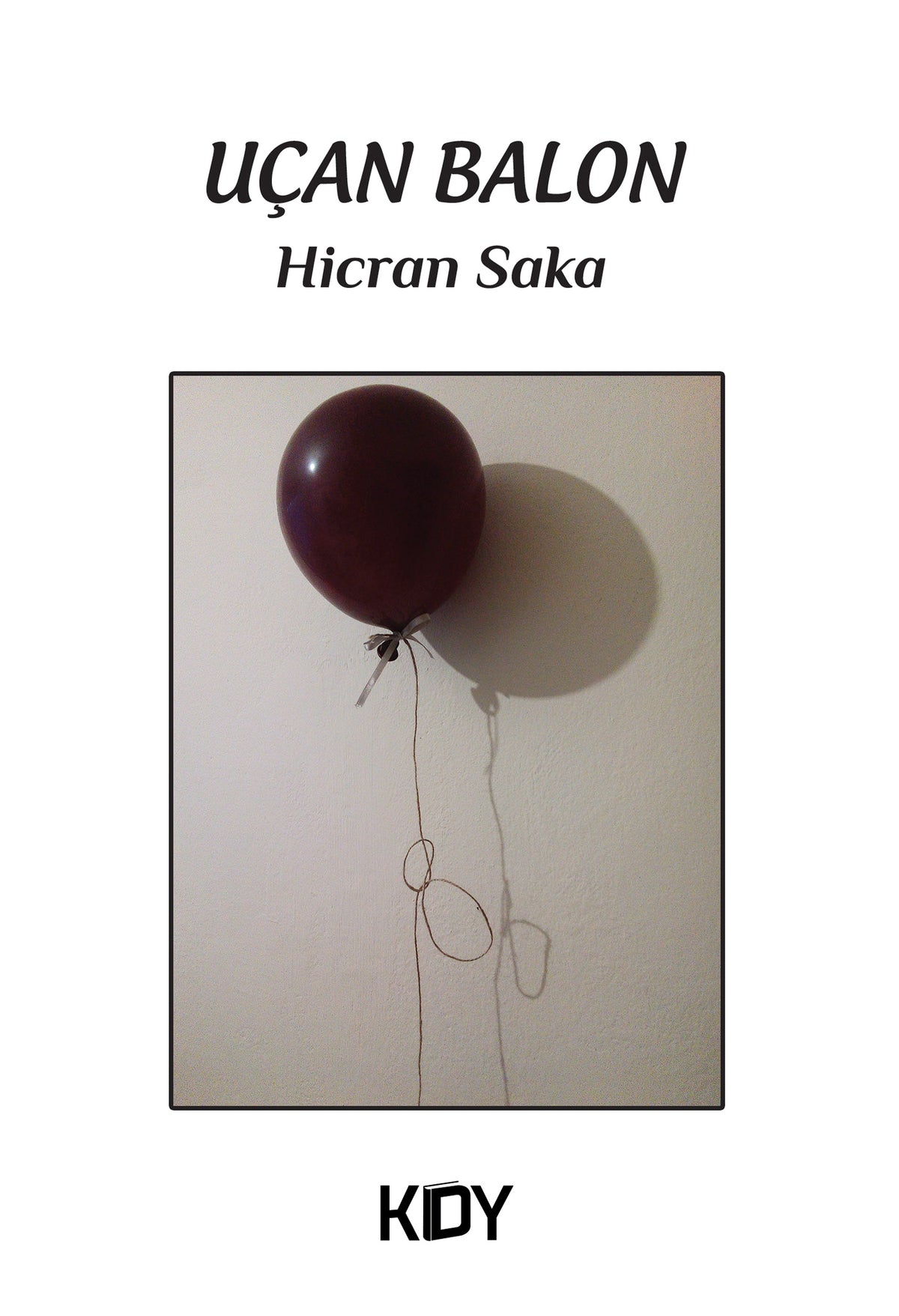 Uçan Balon - Hicran Saka kitap kapağı