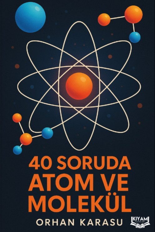 40 Soruda Atom ve Molekül - Orhan Karasu kitap kapağı