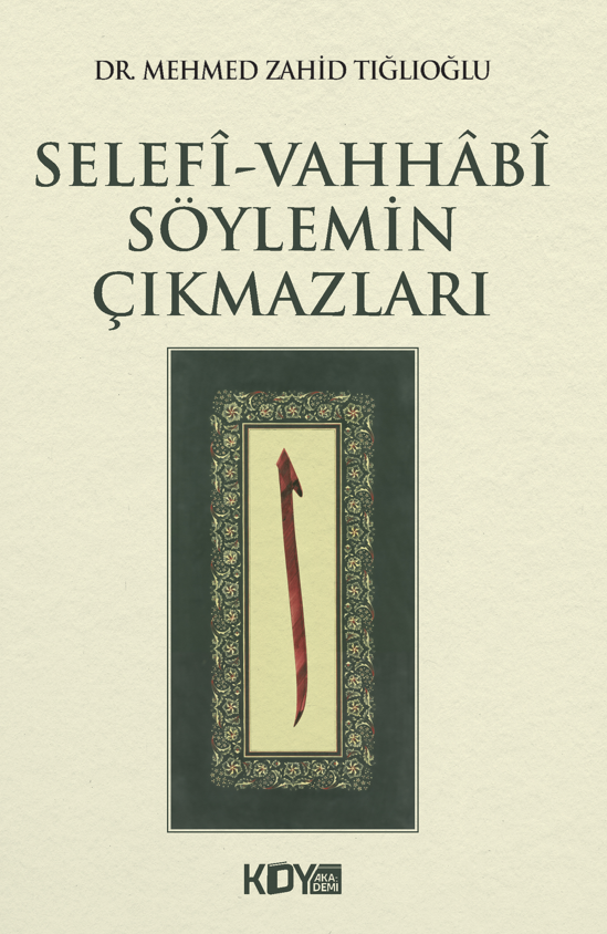Selefi-Vahhabi Söylemin Çıkmazları - Mehmed Zahid Tığlıoğlu kitap kapağı