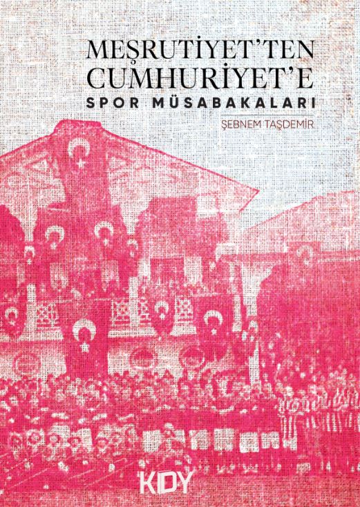Meşrutiyetten Cumhuriyete Spor Müsabakaları - Şebnem Taşdemir kitap kapağı