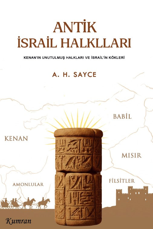 Antik İsrail Halkları Kenan'ın Unutulmuş Halkları Ve İsrail'in Kökleri - Archibald Henry Sayce kitap kapağı