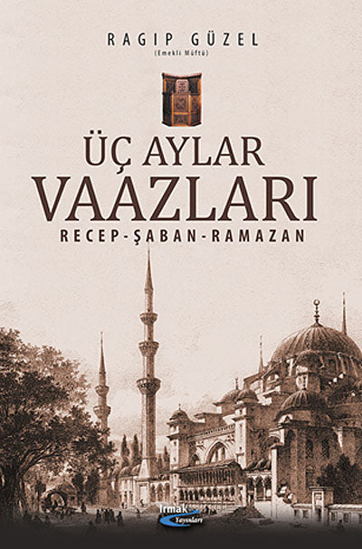 Üç Aylar Vaazları / Recep-Şaban-Ramazan - Emekli Müftü Ragıp Güzel kitap kapağı