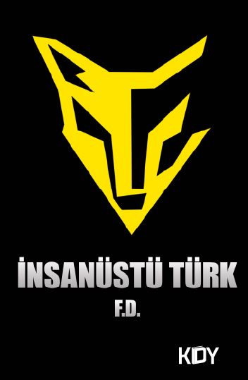 İnsanüstü Türk - F.. D.. kitap kapağı