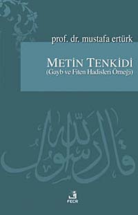 Metin Tenkidi (Gayb ve Fiten Hadisleri Örneği) - Prof. Dr. Mustafa Ertürk kitap kapağı