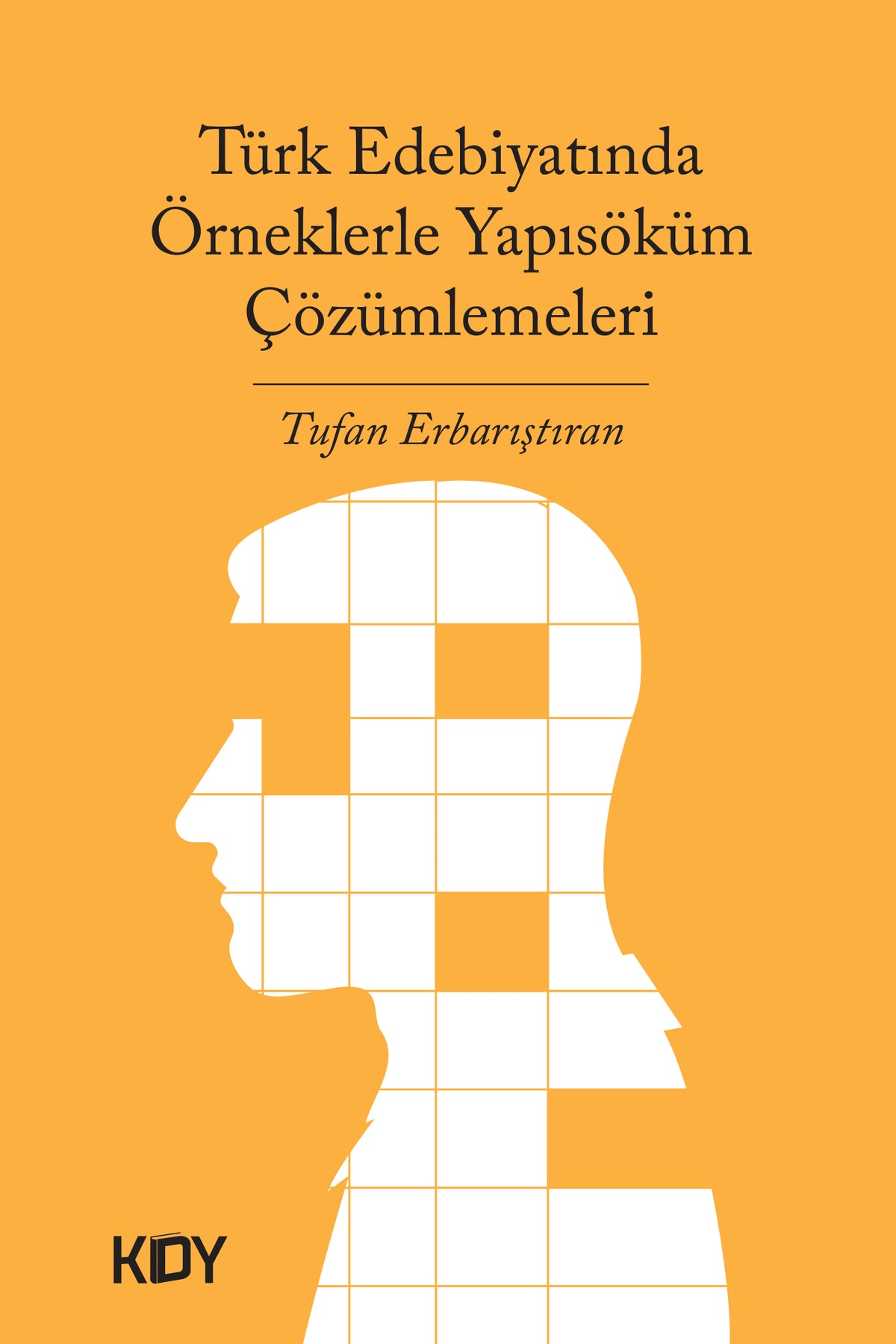 Türk Edebiyatında Örneklerle Yapısöküm Çözümlemeleri - Tufan Erbarıştıran kitap kapağı