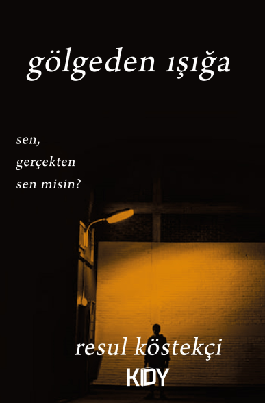 Gölgeden Işığa - Resul Köstekçi kitap kapağı