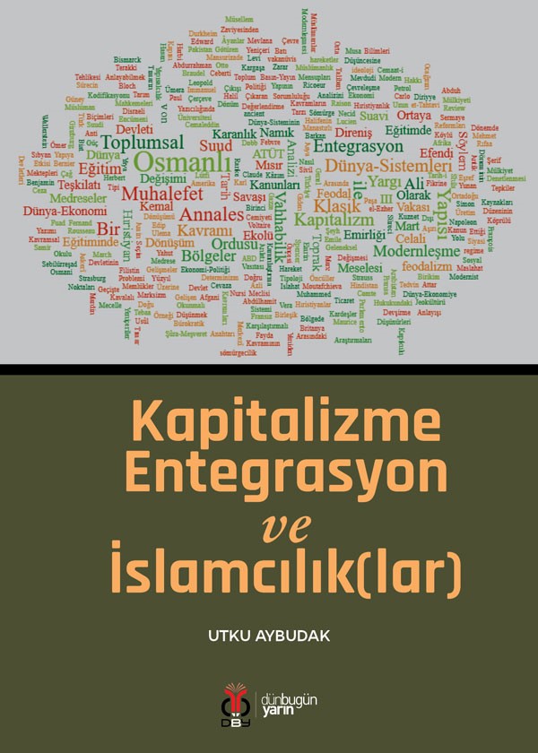 Kapitalizme Entegrasyon ve İslamcılık(lar) - Utku Aybudak kitap kapağı