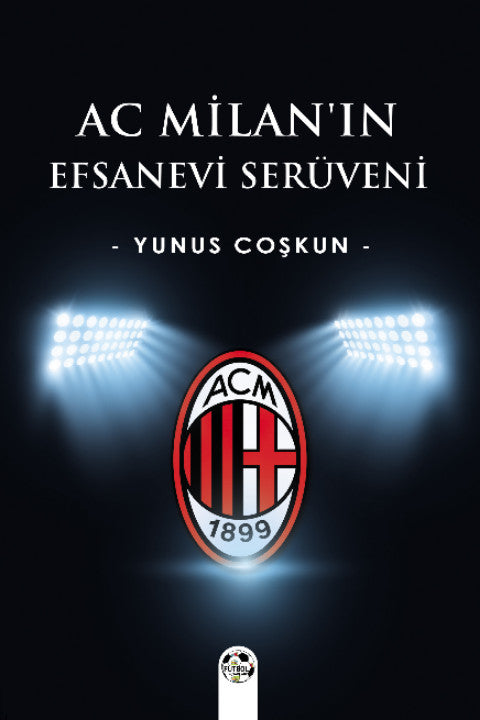 Ac Milan'ın Efsanevi Serüveni - Yunus Coşkun kitap kapağı