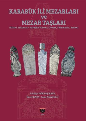 Karabük İli Mezarları ve Mezar Taşları - Lütfiye Göktaş Kaya kitap kapağı