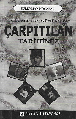 Geçmişten Günümüze Çarpıtılan Tarihimiz 7-G-19 - Süleyman Kocabaş kitap kapağı