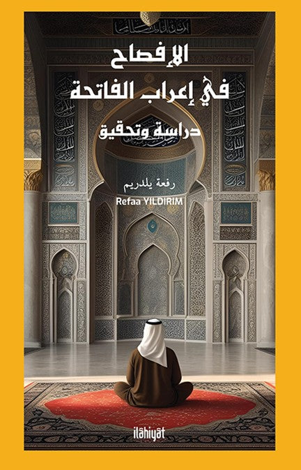 el-İfsah fî İ'rabi'l-Fatiha - Dr. Öğr. Üyesi Refaa Yıldırım kitap kapağı