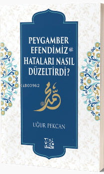 Peygamber Efendimiz (sav) Hataları Nasıl Düzeltirdi? - Uğur Pekcan kitap kapağı