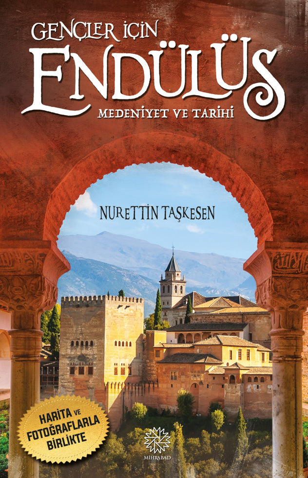Gençler İçin Endülüs Medeniyet ve Tarihi - Nurettin Taşkesen kitap kapağı