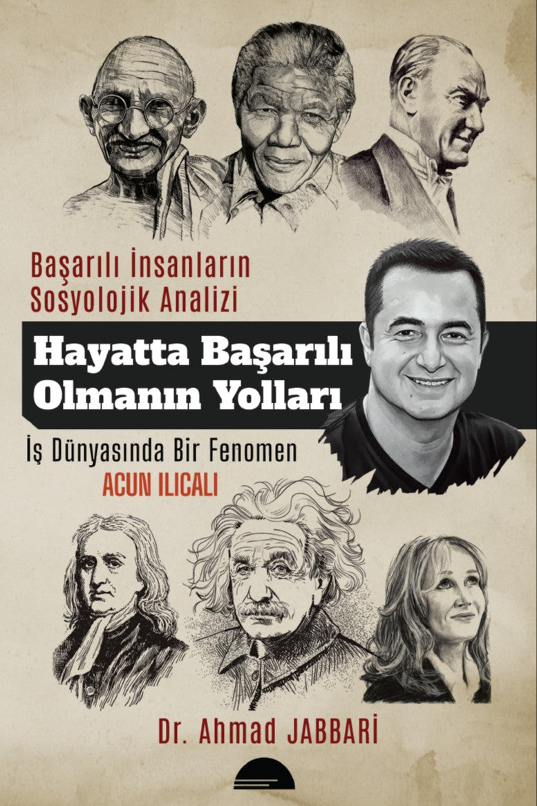 Hayatta Başarılı olmanın Yolları İş Dünyasında Bir Fenomen-Acun Ilıcalı - Dr. Ahmad Jabbari kitap kapağı