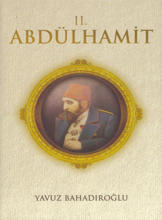 II. Abdulhamit - Yavuz Bahadıroğlu kitap kapağı