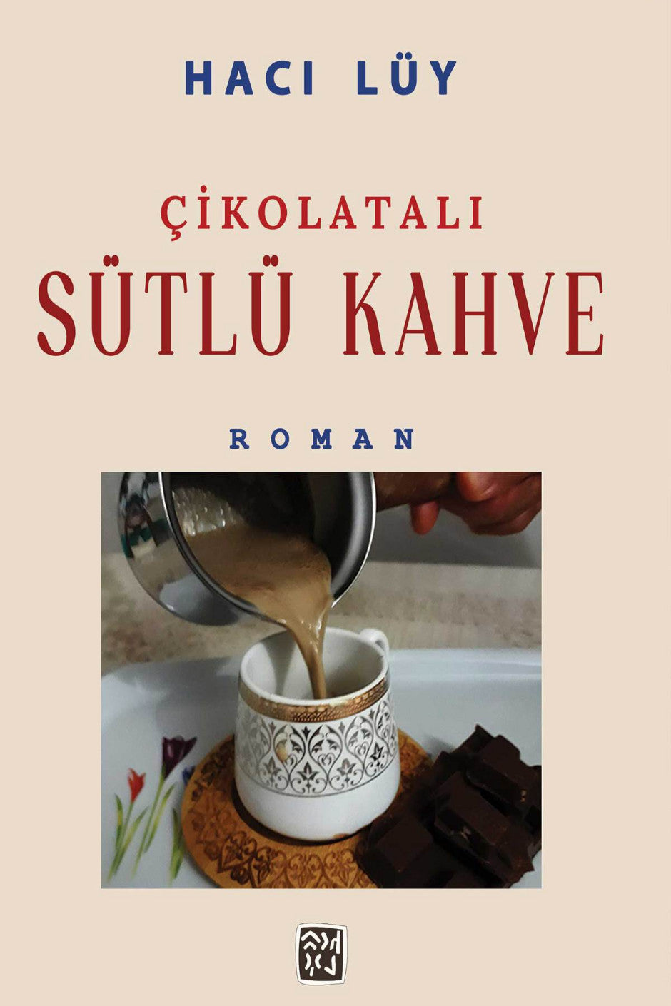 Çikolatalı Sütlü Kahve - Hacı Lüy kitap kapağı