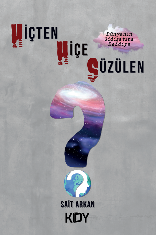 Hiçten Hiçe Süzülen - Sait Arkan kitap kapağı