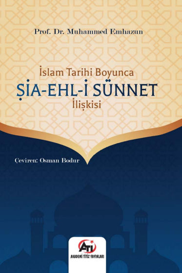 İslam Tarihi Boyunca Şia - Ehl-i Sünnet İlişkisi - Prof. Dr. Muhammed Emhazun kitap kapağı