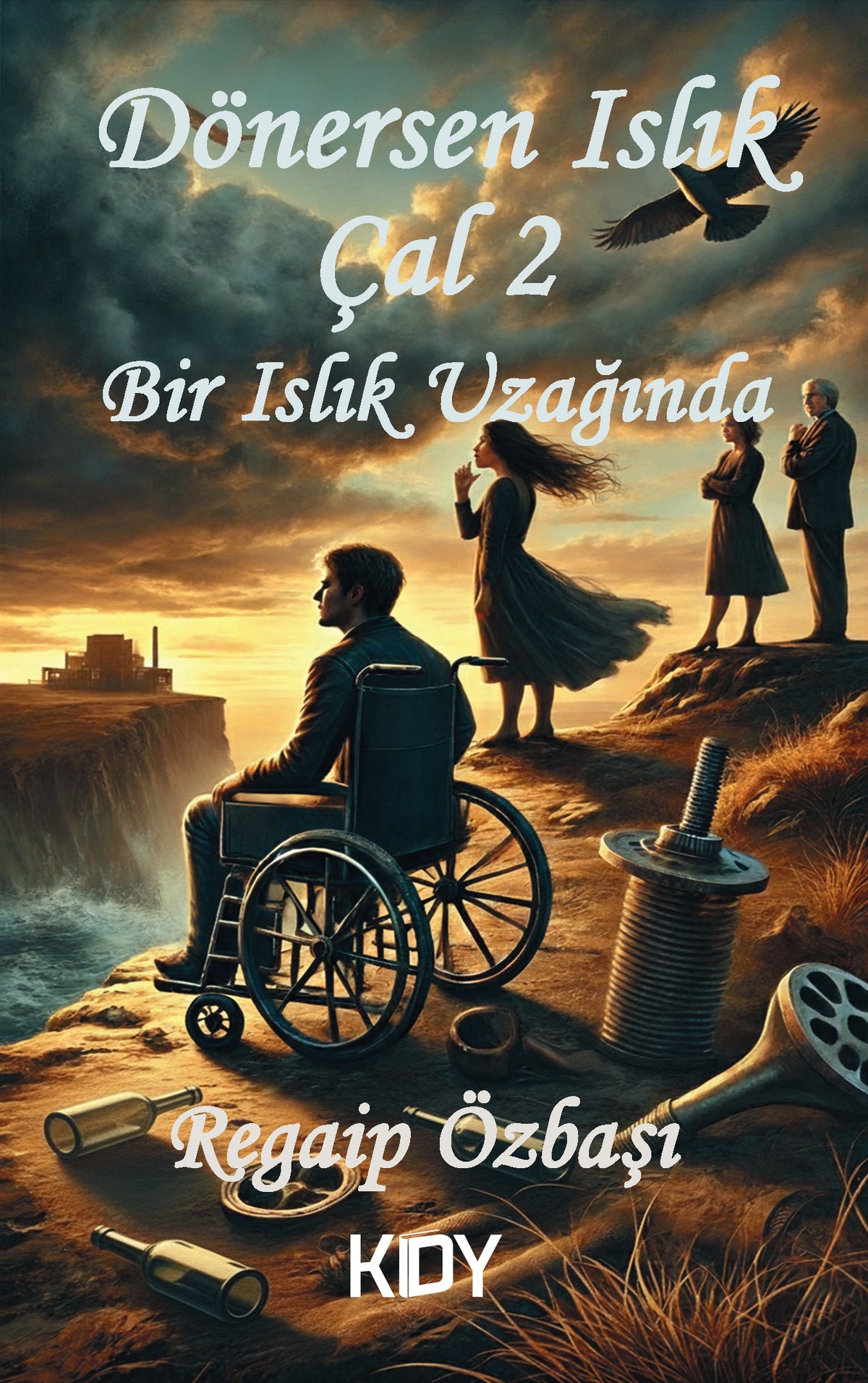 Dönersen Islık Çal 2 - Regaip Özbaşı kitap kapağı