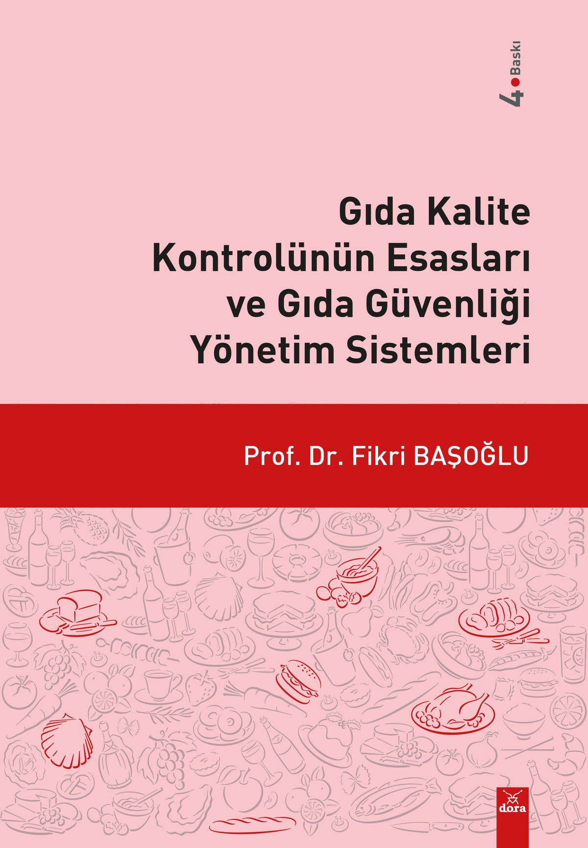 Gıda Kalite Kontrolünün Esasları ve Gıda Güvenliği Yönetim Sistemleri - Prof. Dr. Fikri Başoğlu kitap kapağı