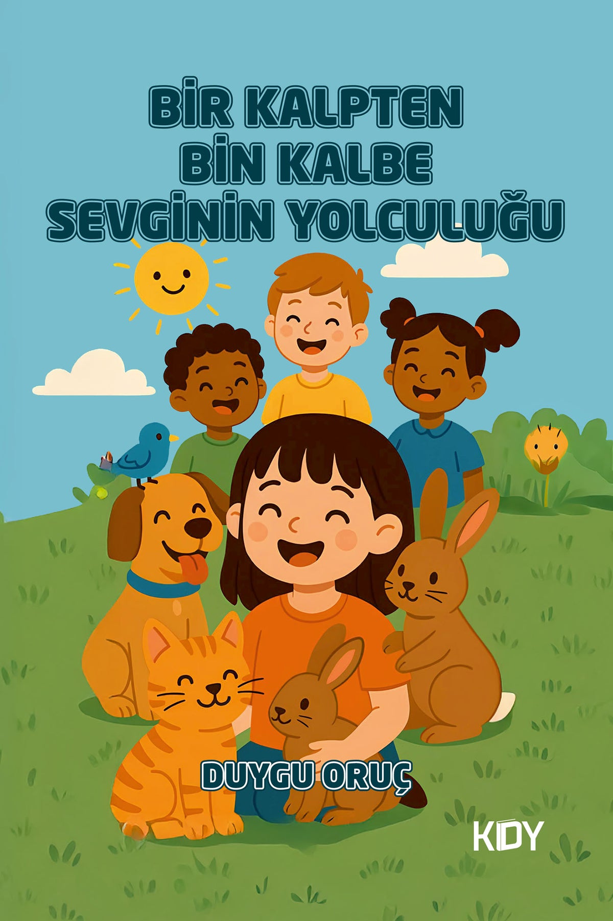 Bir Kalpten Bin Kalbe Sevginin Yolculuğu - Duygu Oruç kitap kapağı