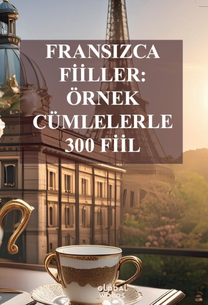 Fransızca Fiiller Örnek Cümlelerle 300 Fiil - Kolektif kitap kapağı