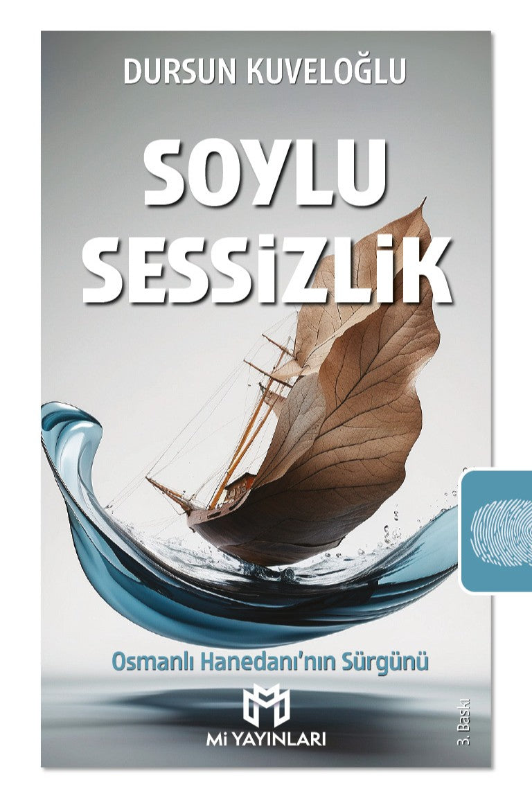 Soylu Sessizlik Osmanlı Hanedanı'nın Sürgünü - Dursun Kuveloğlu kitap kapağı