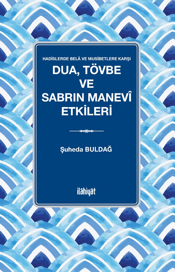 Dua, Tövbe ve Sabrın Manevî Etkileri - Şuheda Buldağ kitap kapağı