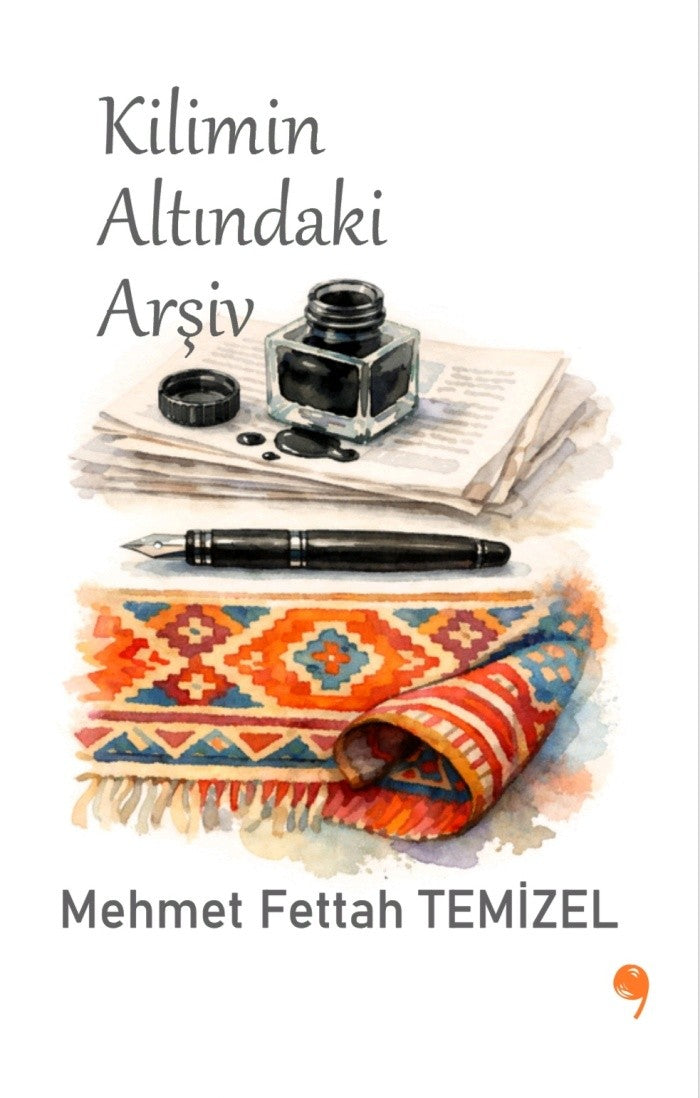 Kilimin Altındaki Arşiv - Mehmet Fettah Temizel kitap kapağı