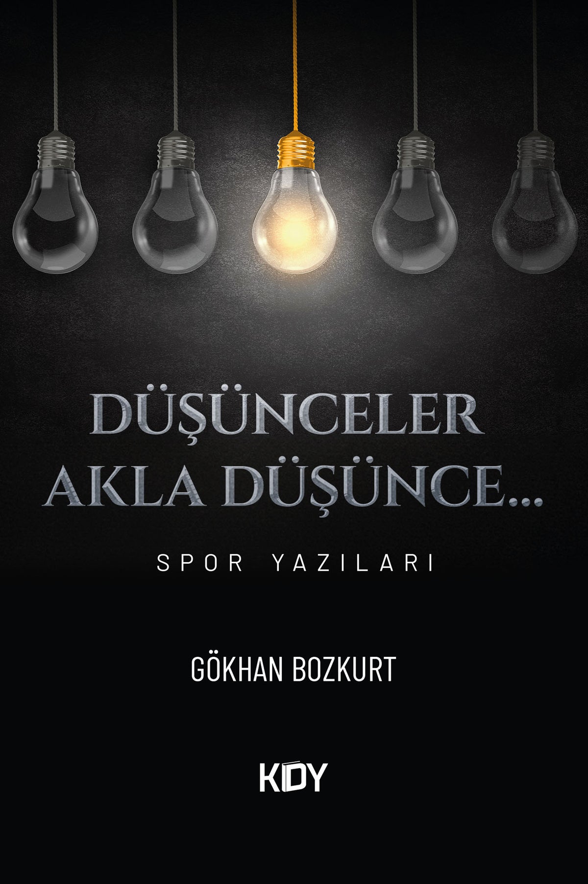 Düşünceler Akla Düşünce... - Gökhan Bozkurt kitap kapağı