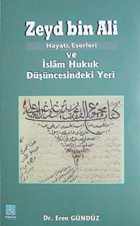 Zeyd Bin Ali Hayatı, Eserleri ve İslam Hukuk Düşüncesindeki Yeri / 40-D-1 - Eren Gündüz kitap kapağı