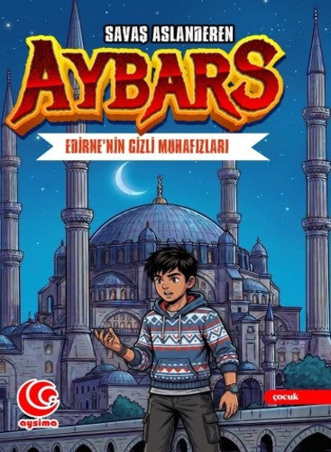 Aybars Edirne' Nin Gizli Muhafızları - Savaş Aslanderen kitap kapağı