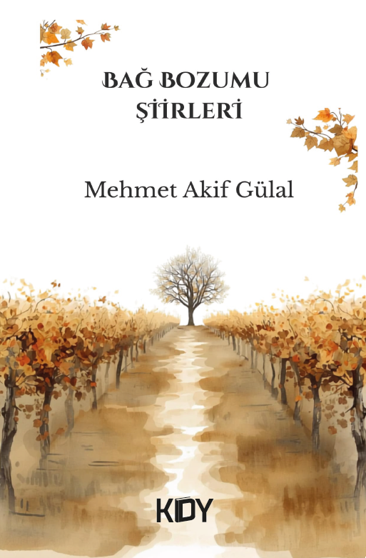 Bağ Bozumu Şiirleri - Mehmet Akif Gülal kitap kapağı