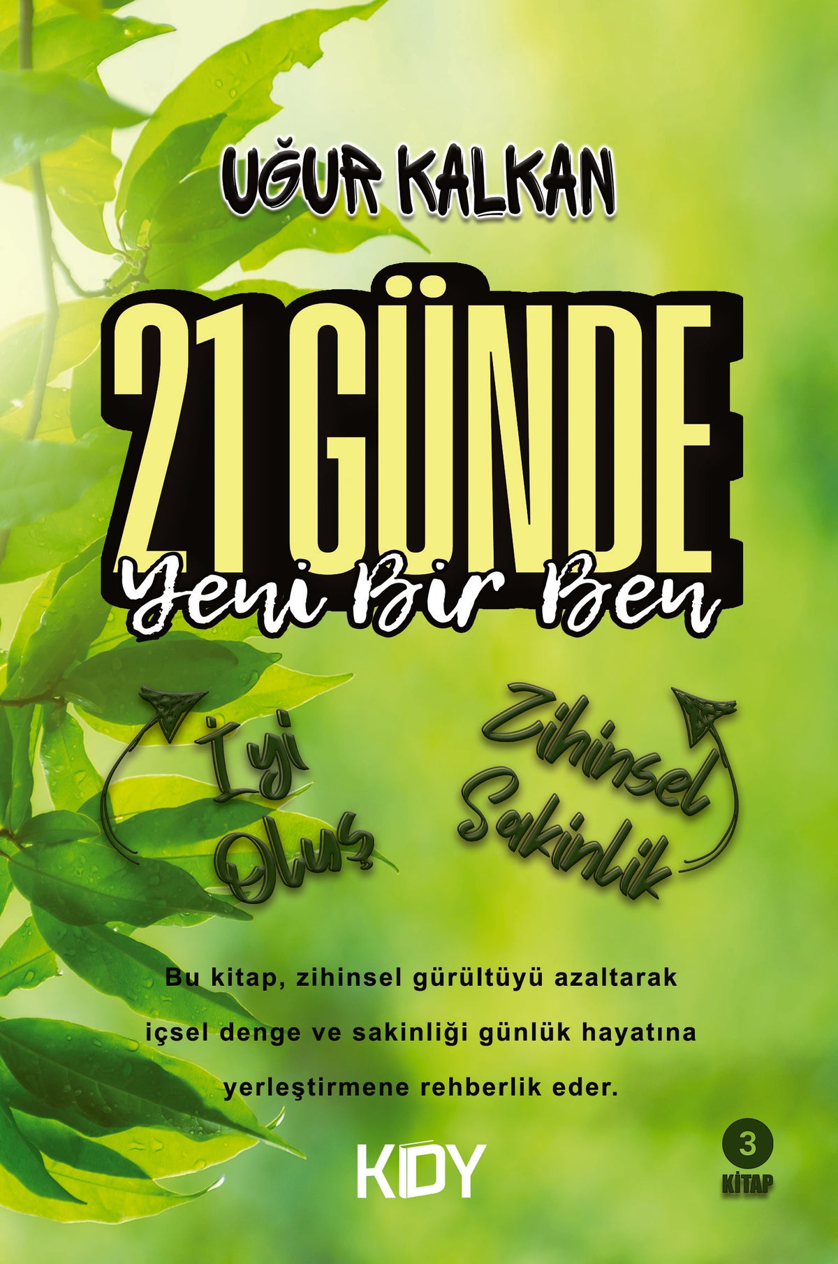 21 GündeYeni Bir Ben / İyi Oluş ve Zihinsel Sakinlik - Uğur Kalkan kitap kapağı