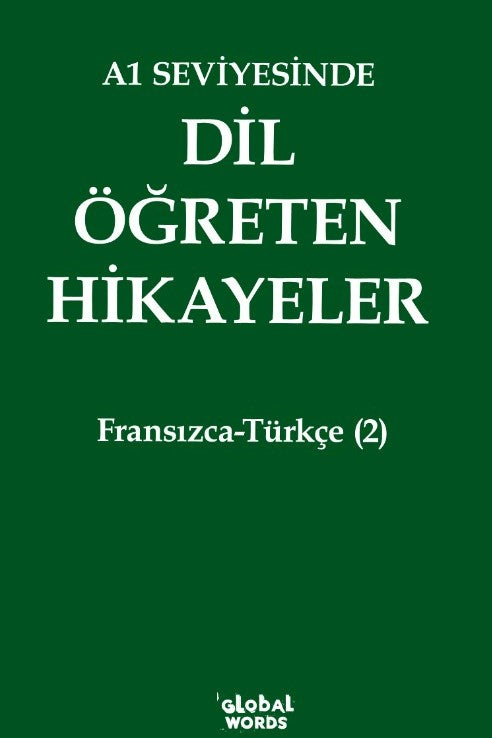 A1 Seviyesinde Dil Öğreten Hikayeler Fransızca-Türkçe (2) - Kolektif kitap kapağı