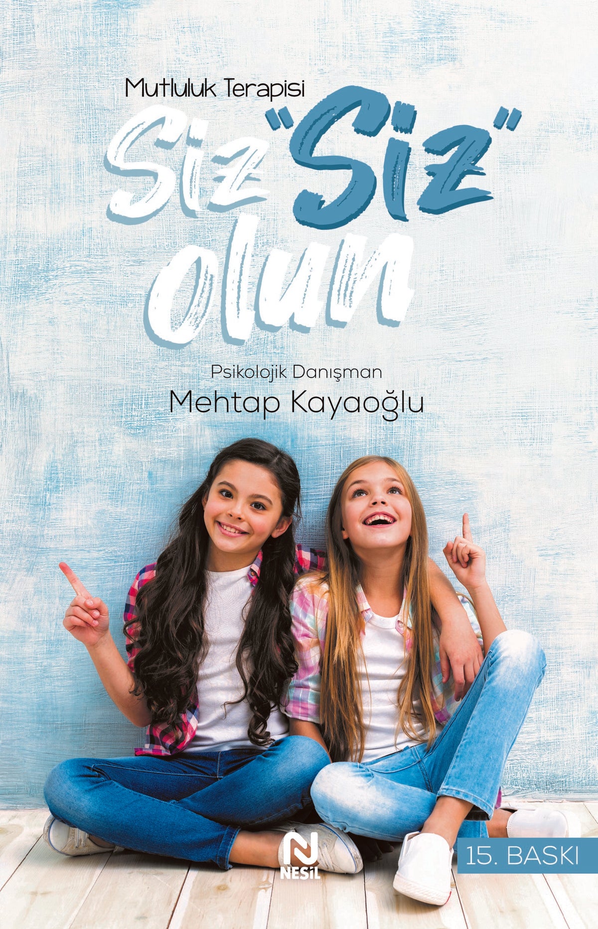 Siz "Siz" Olun Mutluluk Terapisi - Mehtap Kayaoğlu kitap kapağı