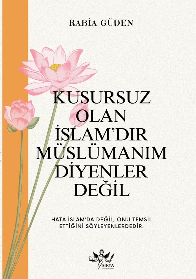Kusursuz Olan İslamdır Müslümanım Diyenler Değil - Rabia Güden kitap kapağı